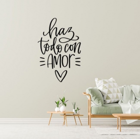 Vinilos decorativos frase haz todo con amor